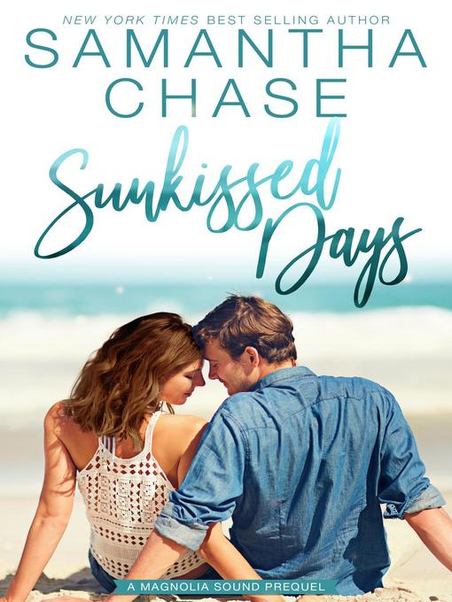 Title details for Sunkissed Days--A Magnolia Sound Prequel by Samantha Chase - Available